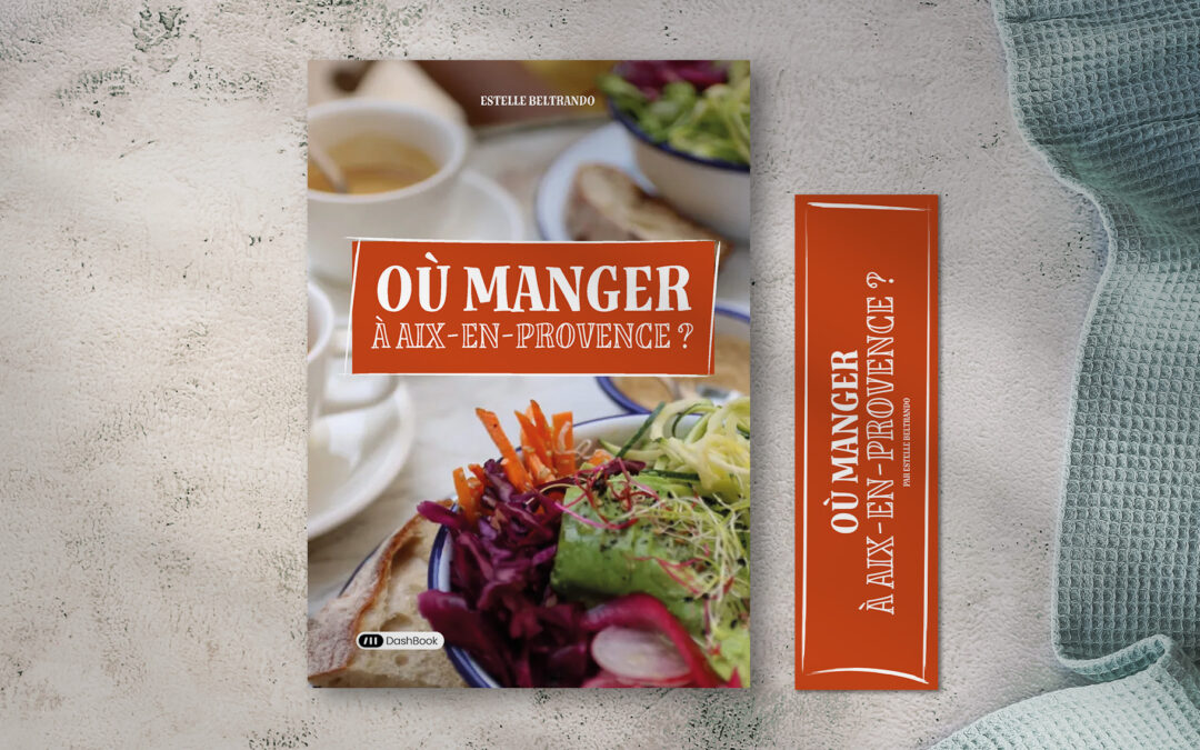Je sors mon guide « Où manger à Aix-en-Provence ? »